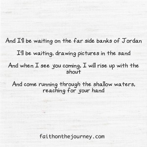 Far Side Banks of Jordan faith on the journey